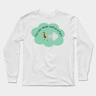 You can never outrun a fart - male version Long Sleeve T-Shirt